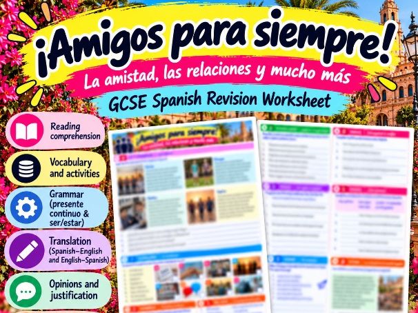 GCSE Spanish Friendships & Relationships Revision Worksheet | ¡Amigos para siempre! | Grammar, Readi