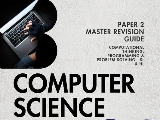 IBDP Computer Science Paper 2 Master Revision and Teacher Planning Guide - SL & HL