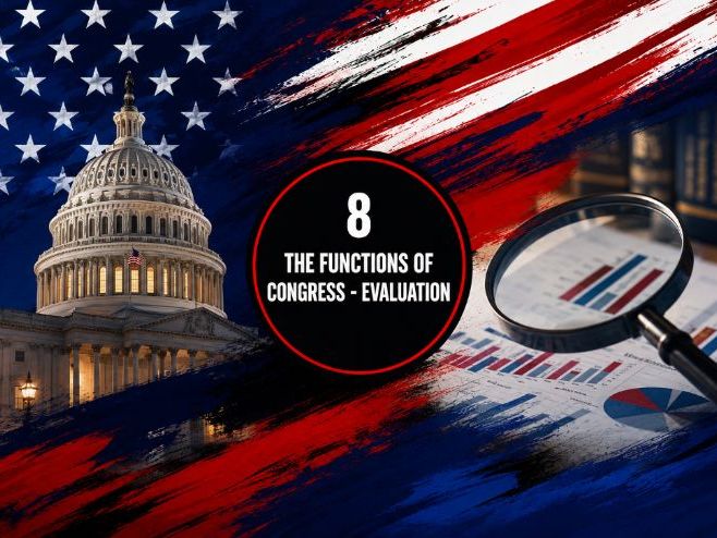 8 Congress - The Functions of Congress - Evaluation