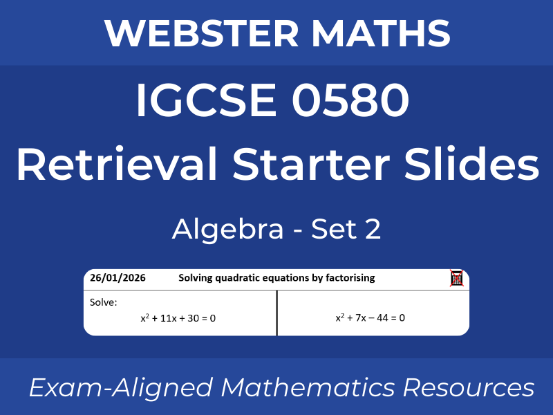 IGCSE 0580 Algebra – Retrieval Starter Slides – Set 2