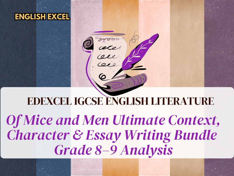 Of Mice and Men – Ultimate Context, Character & Essay Writing Bundle | Grade 8–9 Analysis