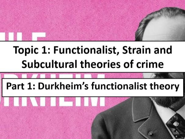 Topic 1: Functionalist, strain and subcultural theories Part 1 (Sociology Crime and Deviance)