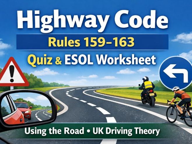 Highway Code Rules 159–163 Quiz & ESOL Worksheet | Using the Road | UK Driving Theory