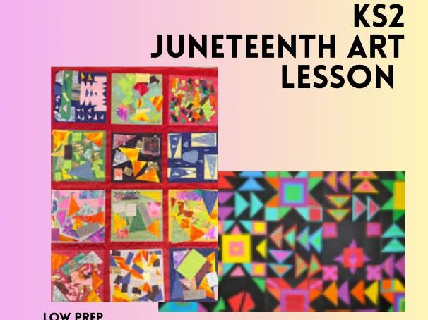 Juneteenth Art Lesson KS2 | Freedom Quilt Painting| Fact Sheet SEN Assessment