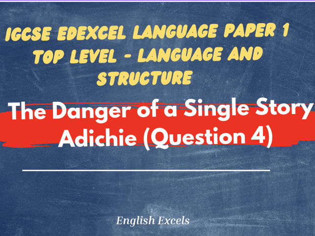 Edexcel IGCSE English Language: From The Danger of a Single Story Two Pager