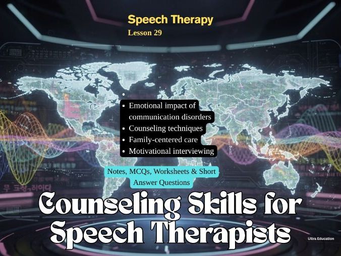 Counseling Skills for Speech Therapists | Notes, MCQs, Worksheets & Short Answer Questions | Speech