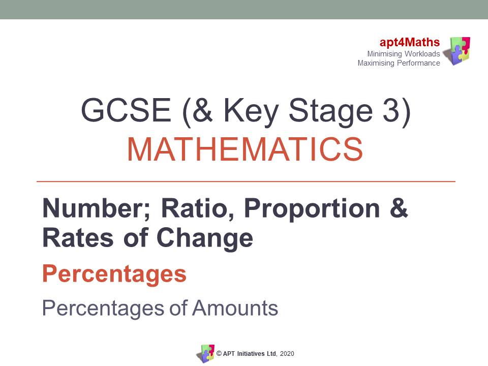 apt4Maths: PowerPoint Presentation on Percentages - PERCENTAGES OF AMOUNTS for GCSE (& KS3) Maths