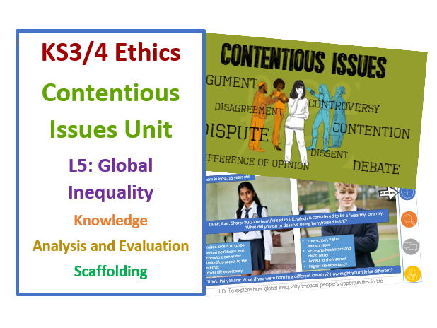 KS3/4 Philosophy & Ethics: Contentious Issues Unit: Lesson 5: Global Inequality