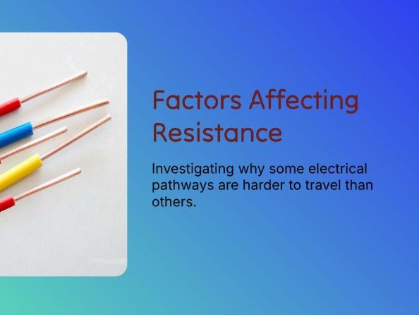 Y10 - Electricity - Factors Affecting Resistance