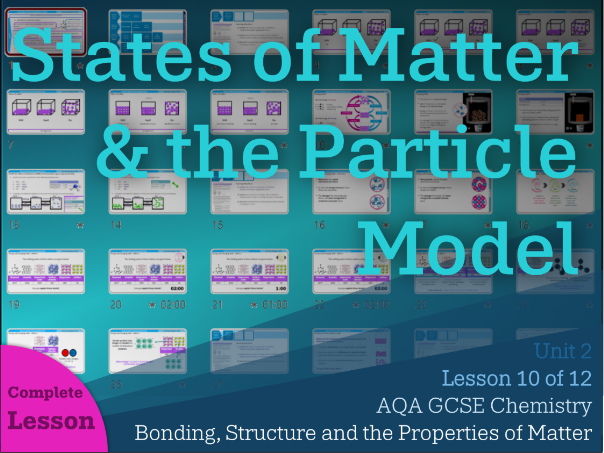 10. States of Matter and the Particle Model || Bonding, Structure and the Properties of Matter | AQA