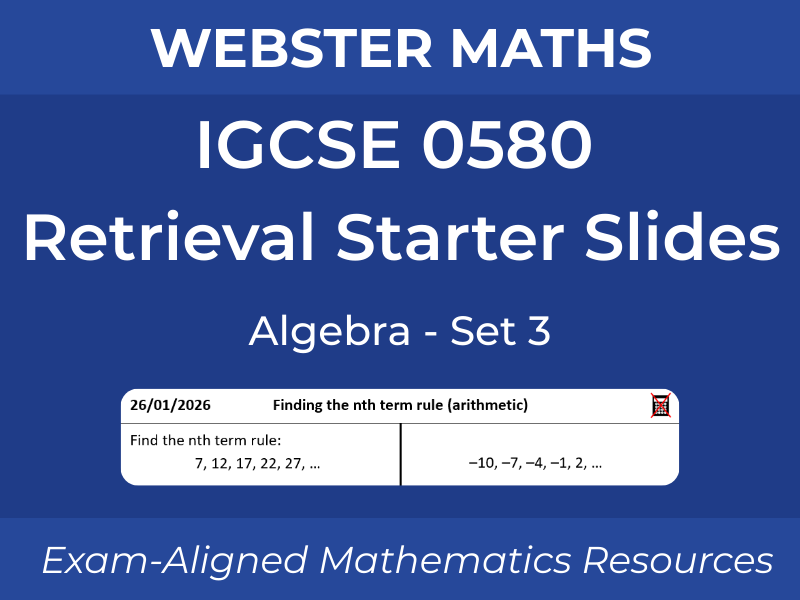 IGCSE 0580 Algebra – Retrieval Starter Slides – Set 3