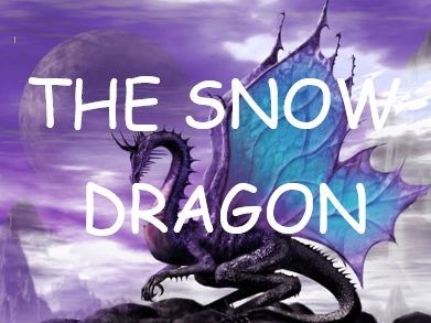 The Snow Dragon - complete English unit
