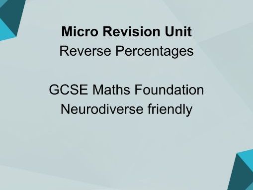 Reverse Percentages – Micro Revision Unit GCSE Maths Foundation | Grade 3–4 | Neurodiverse Friendly