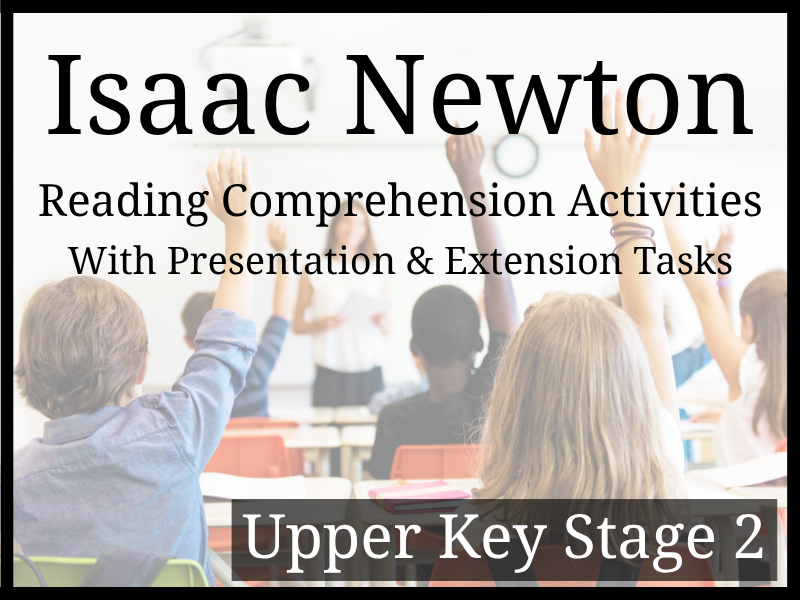 Sir Isaac Newton Reading Comprehension Activities | Year 5 & Year 6 | UKS2