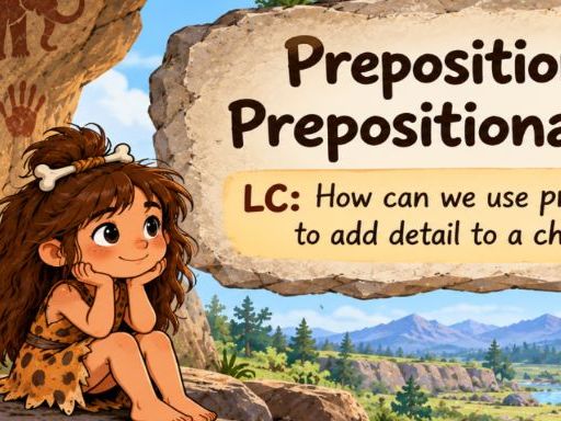 Stone Age Boy – SPaG Lessons: Expanded Noun Phrases and Prepositional Phrases