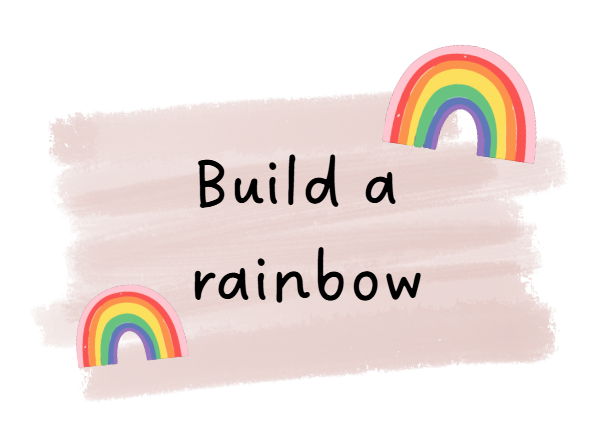 Build a rainbow