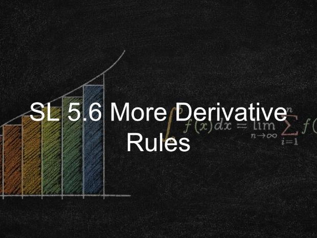 IB Maths AA SL 5.6 - More Derivative Rules