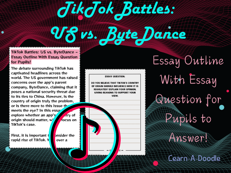 TikTok Battles: US vs. ByteDance ~ Essay Outline With Essay Question for Pupils!