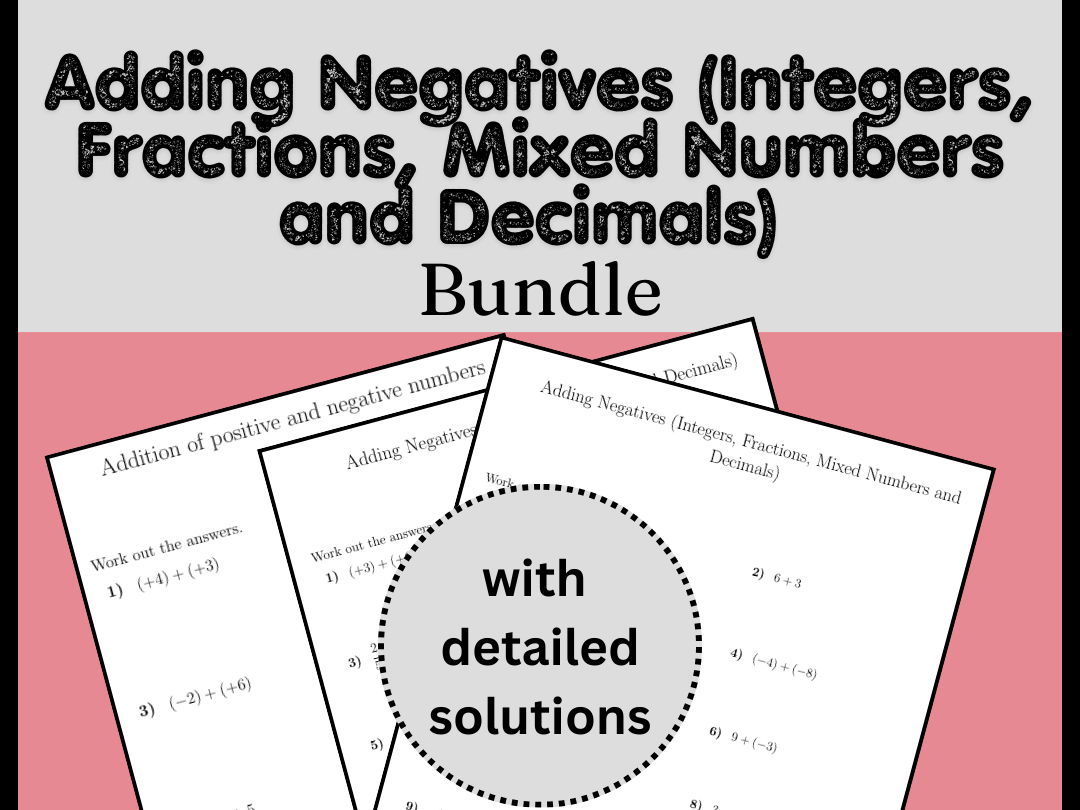 Adding Negatives (Integers, Fractions, Mixed Numbers and Decimals) Bundle