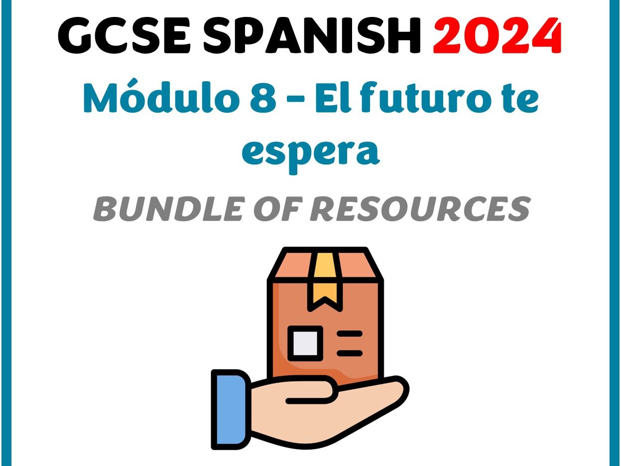 GCSE Spanish 2024 - Module 8 (El futuro te espera) - Bundle of reosurces