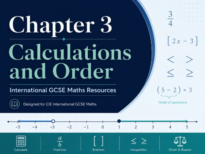 03 - Calculations and Order - CIE iGCSE Maths Resource Bundle