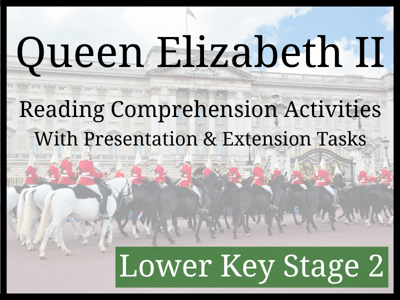 Queen Elizabeth II Reading Comprehension Activities | Year 3 & Year 4 | LKS2