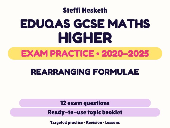 Eduqas GCSE Maths Higher: Rearranging formulae Exam Questions | 2020-2025