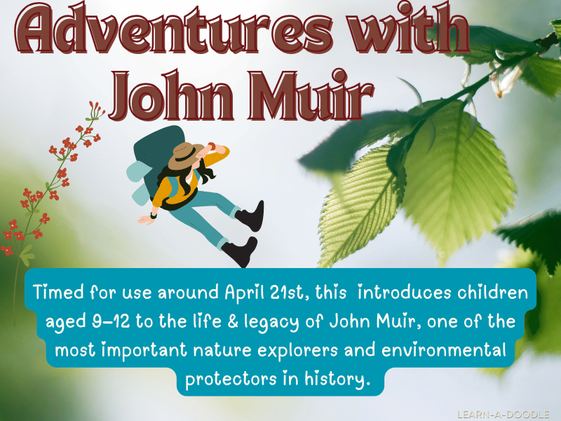 April 21st Adventures with John Muir: The Man Who Loved the Wild!