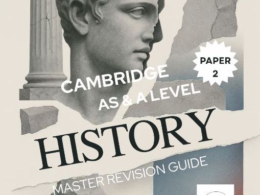 CIE AS & A level History 9489 Paper 2 Outline Study Master Revision Guide I Past Paper Analysis