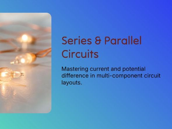 Y10 - Electricity - Series & Parallel Circuits
