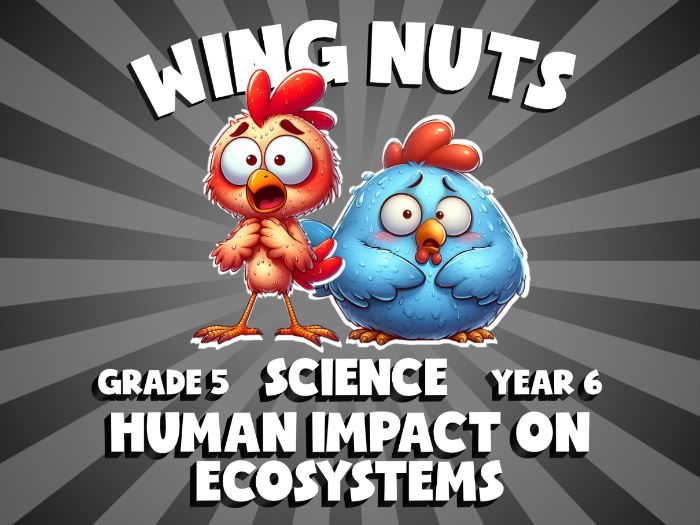 Human Impact on Ecosystems WING NUTS Science Game | No-Prep Year 6 Review Activity