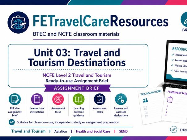 NCFE Unit 03 Travel & Tourism Assignment Brief