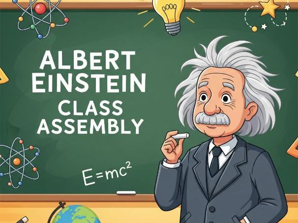 Albert Einstein - Class Assembly Script