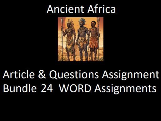 Ancient Africa Article & Questions Bundle (24 WORD Assignments)