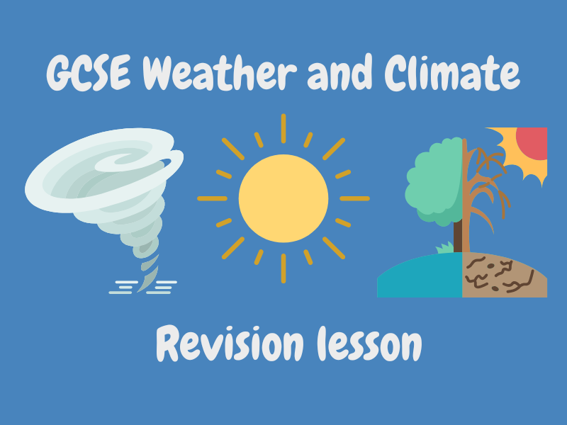 GCSE Geography Weather & Climate Revision