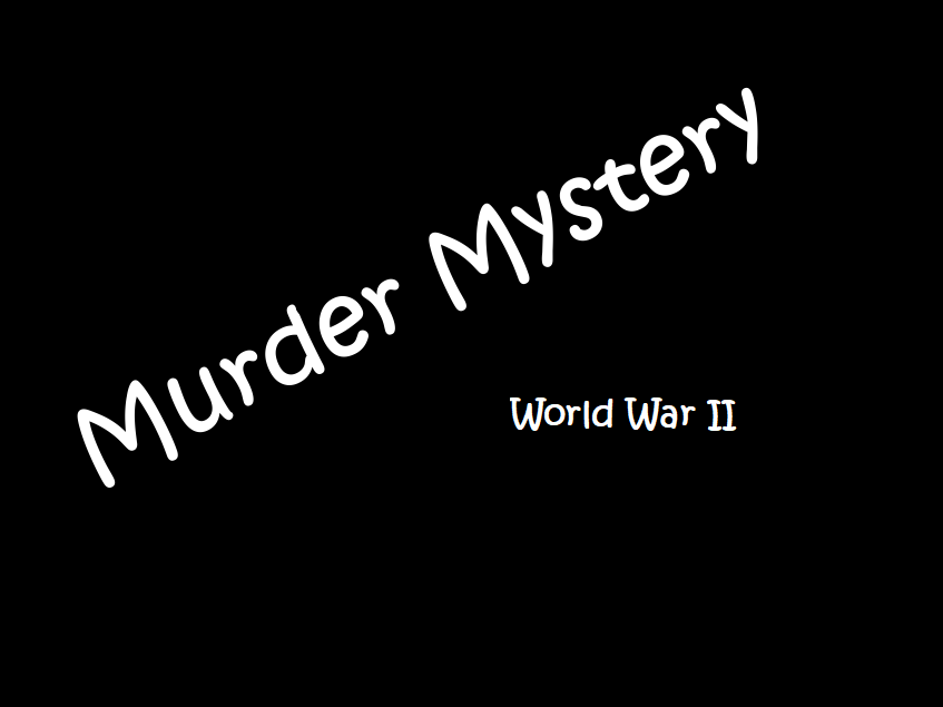 Murder Mystery Discussion (WWII Theme)