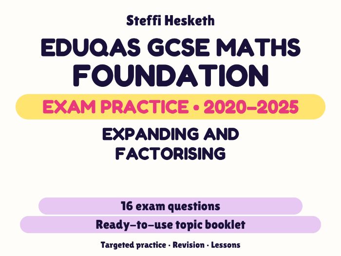 Eduqas GCSE Maths Foundation: Expanding and factorising Exam Questions | 2020-2025