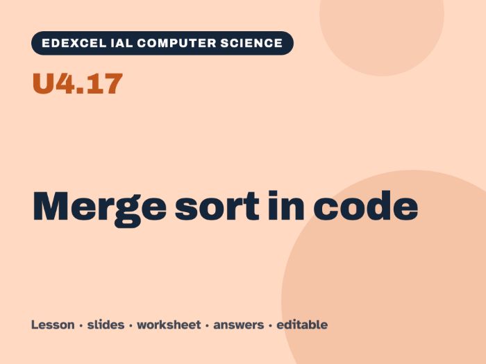 Edexcel IAL Computer Science – U4.17 Merge sort in code – Lesson & Worksheet