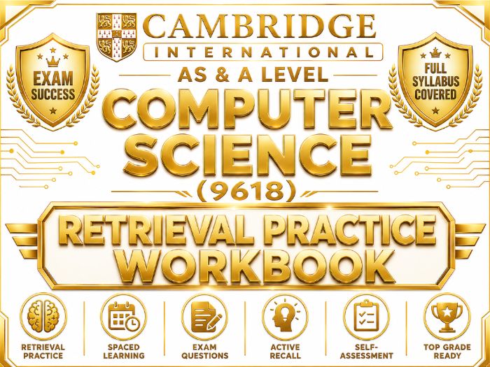 Cambridge International AS & A Level Computer Science (9618) Retrieval Practice Workbook