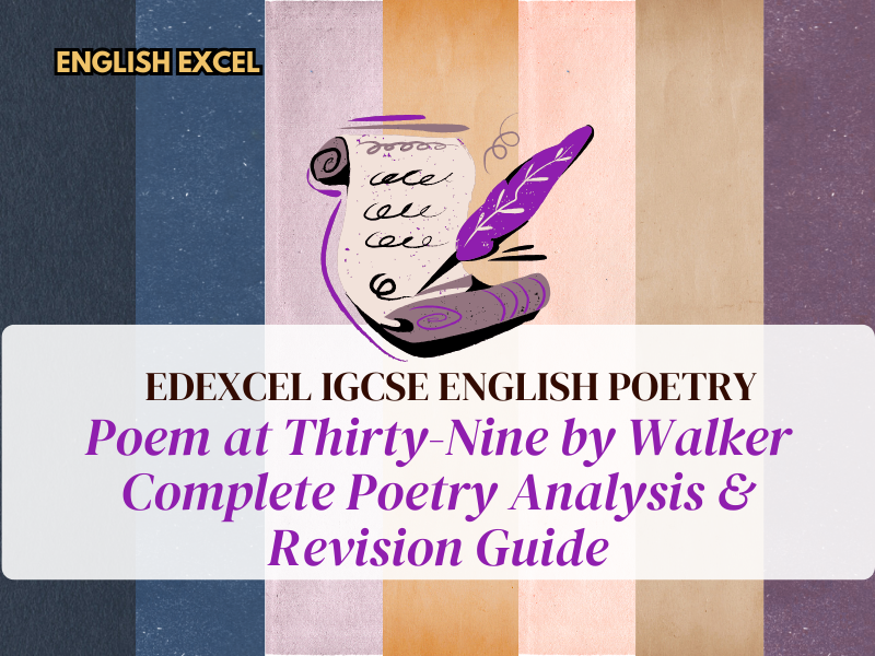 IGCSE English Literature: Poem at Thirty-Nine by Walker – Complete Poetry Analysis and Revision