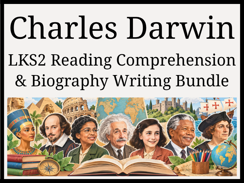 Charles Darwin Reading Comprehension & Biography Writing Bundle | Year 3 & Year 4 | LKS2