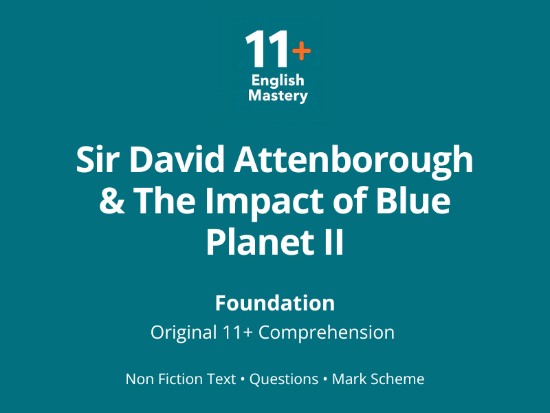 11+ Comprehension Paper – David Attenborough & The Impact of Blue Planet II (Non‑Fiction, Foundation