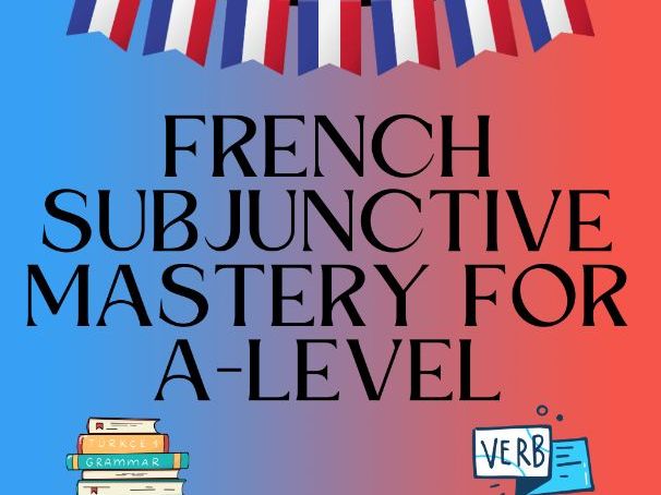 French Subjunctive Mastery for A-Level