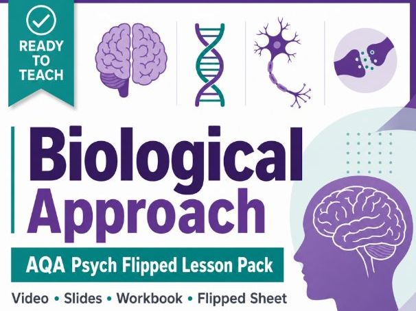 Biological Approach | AQA Psych Flipped Lesson Pack: Video, Slides & Workbook
