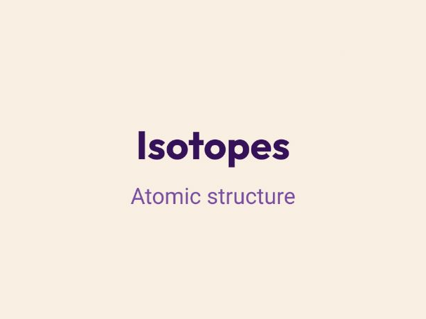 AQA GCSE 6.4.1 and 6.4.1.2 Isotopes