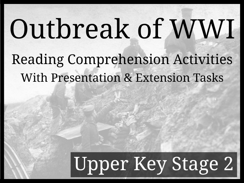 Outbreak of WWI Reading Comprehension Activities | Year 5 & Year 6 | UKS2