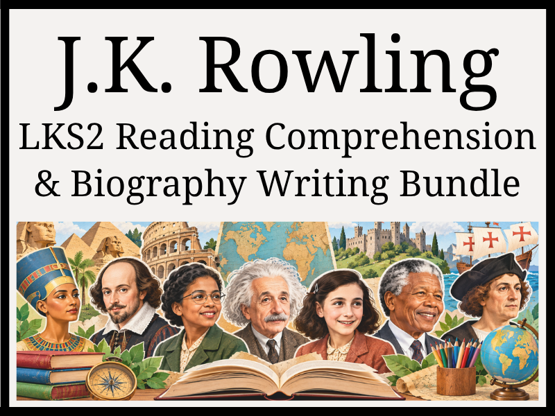 J.K. Rowling Reading Comprehension & Biography Writing Bundle | Year 3 & Year 4 | LKS2