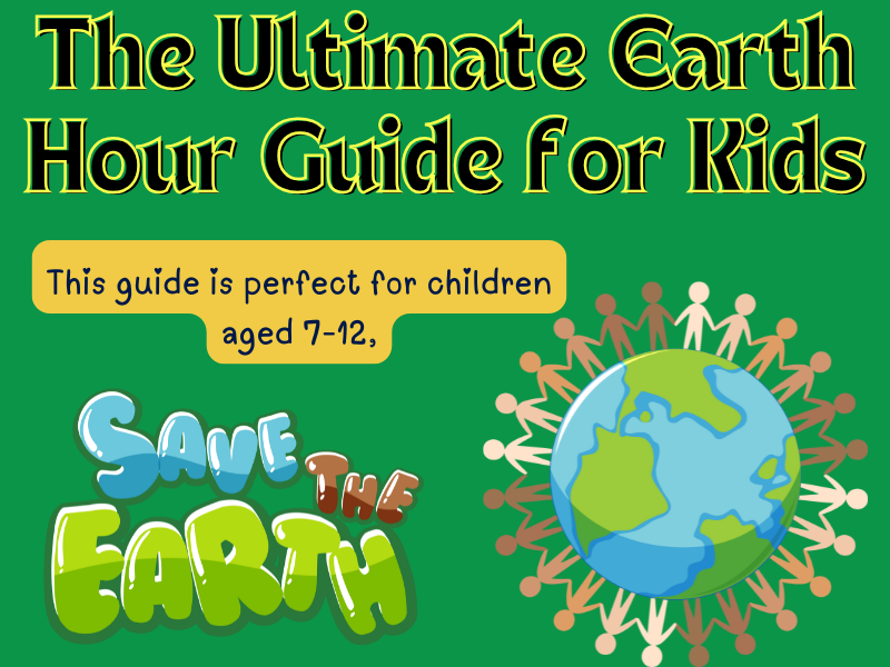 The Ultimate Earth Hour Guide for Kids: How You can Make a Difference!