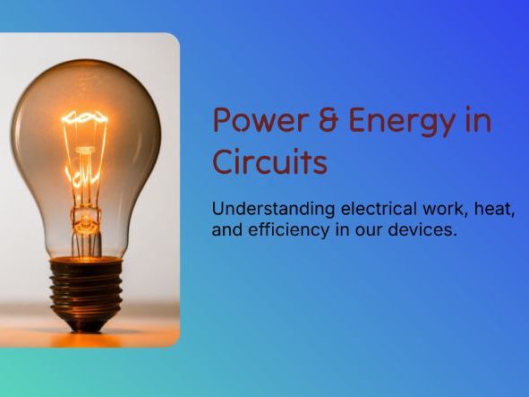 Y10 - Electricity - Power & Energy in Circuits