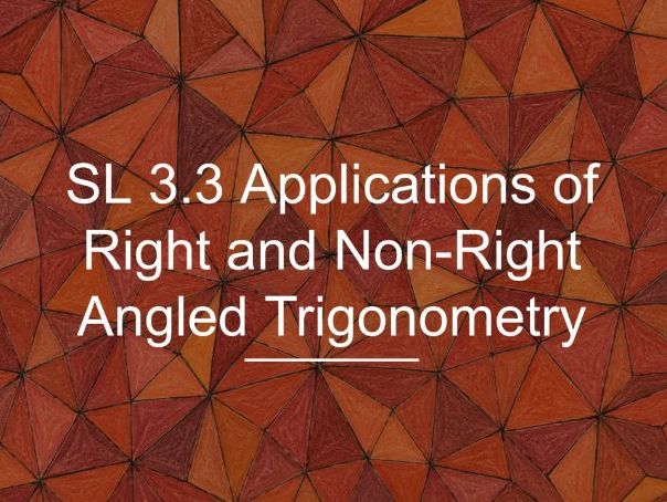 IB Maths AA SL 3.3 - Applications of Right and Non-Right Angled Trigonometry
